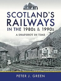 bokomslag Scotland's Railways in the 1980s and 1990s