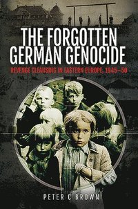bokomslag The Forgotten German Genocide