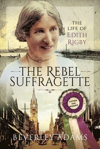 bokomslag The Rebel Suffragette