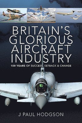 bokomslag Britain's Glorious Aircraft Industry