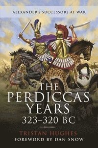 bokomslag The Perdiccas Years, 323 320 BC