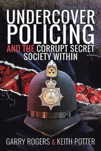 bokomslag Undercover Policing and the Corrupt Secret Society Within