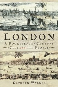 bokomslag London, A Fourteenth-Century City and its People