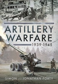 bokomslag Artillery Warfare, 1939-1945