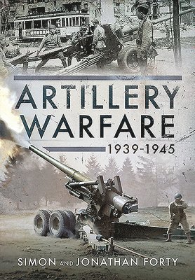 Artillery Warfare, 1939-1945 1