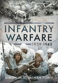 bokomslag A Photographic History of Infantry Warfare, 1939-1945