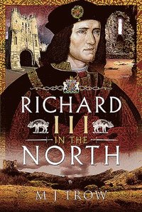 bokomslag Richard III in the North
