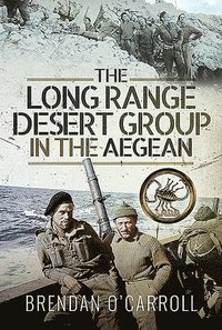 bokomslag The Long Range Desert Group in the Aegean