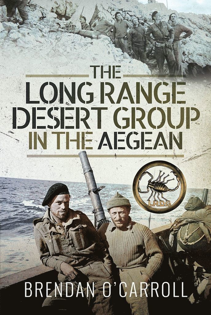 Brendan O'Carroll - Long Range Desert Group in the Aegean, Inbunden