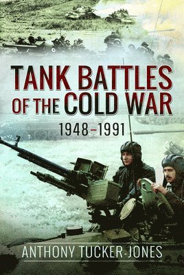 bokomslag Tank Battles of the Cold War, 1948-1991