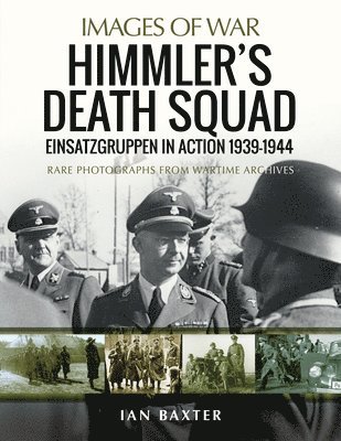 Ian Baxter - Himmler's Death Squad - Einsatzgruppen in Action, 1939-1944, Häftad