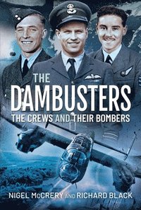 bokomslag The Dambusters - The Crews and their Bombers