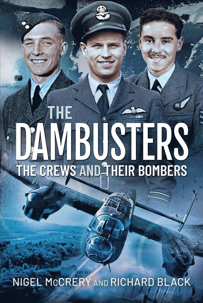 Dambusters - The Crews and their Bombers