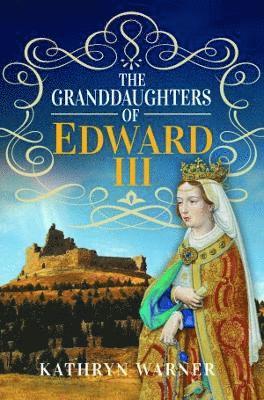 bokomslag Granddaughters of Edward III
