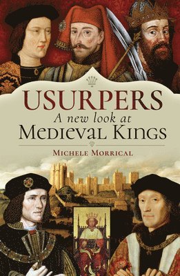 bokomslag Usurpers, A New Look at Medieval Kings