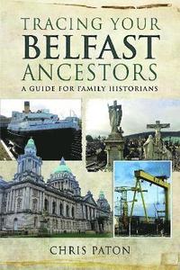 bokomslag Tracing Your Belfast Ancestors
