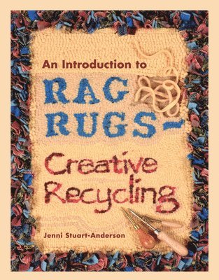 bokomslag An Introduction to Rag Rugs - Creative Recycling