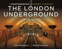 bokomslag A Photographic Journey Through the London Underground