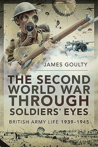 bokomslag The Second World War Through Soldiers' Eyes
