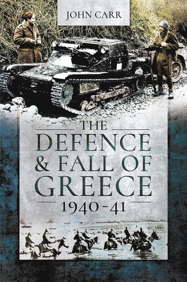 bokomslag Defence and Fall of Greece, 1940-41