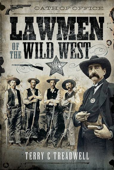 Terry C Treadwell - Lawmen of the Wild West, Inbunden