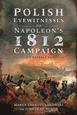 bokomslag Polish Eyewitnesses to Napoleon's 1812 Campaign