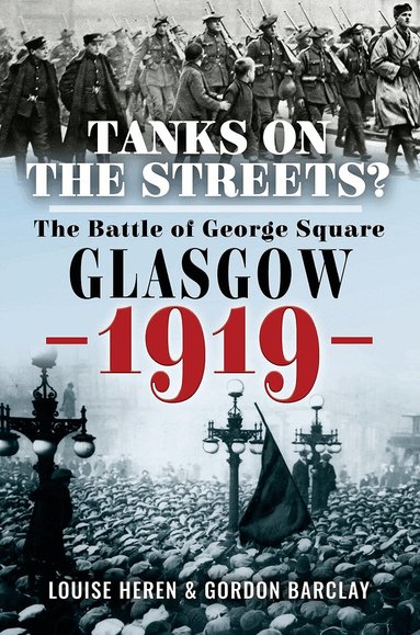 Gordon Barclay, Louise Heren - Tanks on the Streets?, Inbunden