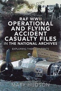 bokomslag RAF WWII Operational and Flying Accident Casualty Files in The National Archives