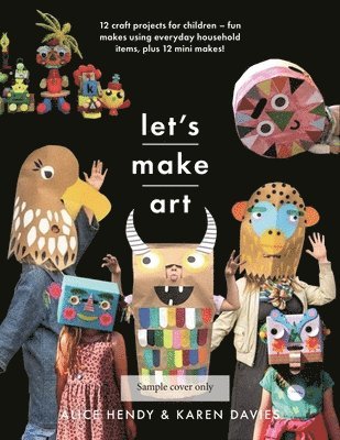 Let s Make Art: 12 Craft Projects for Children 1