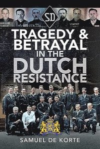 bokomslag Tragedy & Betrayal in the Dutch Resistance