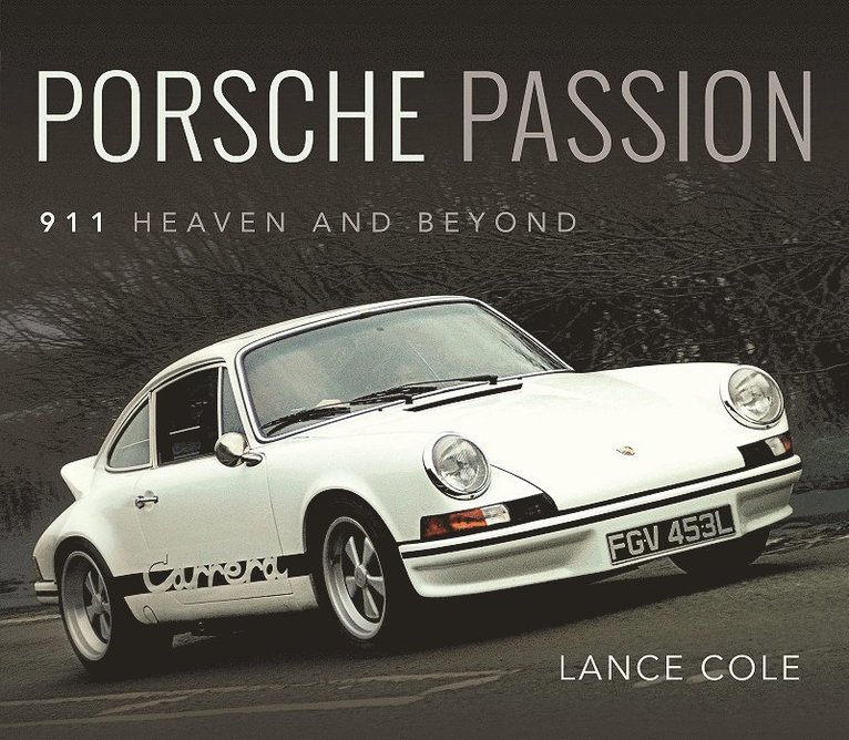 Cole, Lance, Lance Cole - Porsche Passion, Inbunden