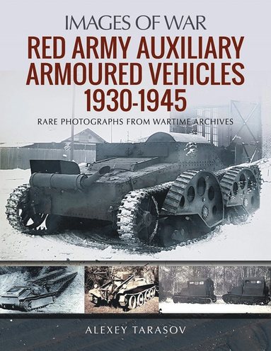 bokomslag Red Army Auxiliary Armoured Vehicles, 1930-1945