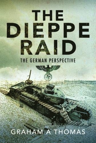 Graham A Thomas, Graham A. Thomas - Dieppe Raid, Inbunden