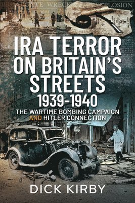 IRA Terror on Britain's Streets 1939-1940 1