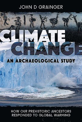 John D Grainger - Climate Change: An Archaeological Study, Inbunden