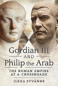 bokomslag Gordian III and Philip the Arab