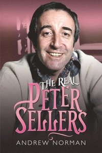 bokomslag The Real Peter Sellers