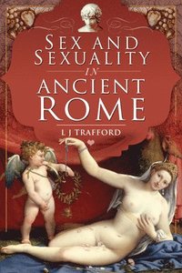 bokomslag Sex and Sexuality in Ancient Rome