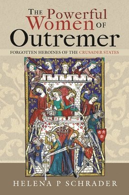 The Powerful Women of Outremer 1