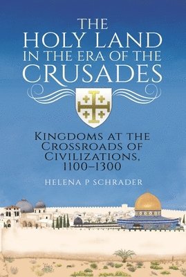 bokomslag The Holy Land in the Era of the Crusades