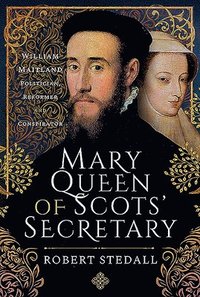 bokomslag Mary Queen of Scots' Secretary