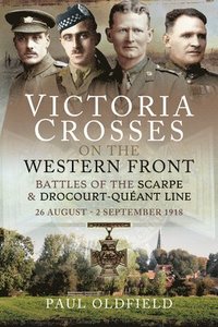bokomslag Victoria Crosses on the Western Front - Battles of the Scarpe 1918 and Drocourt-Queant Line