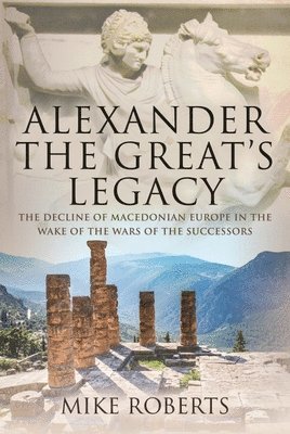 bokomslag Alexander the Great's Legacy