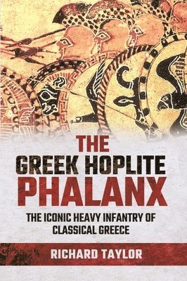 bokomslag The Greek Hoplite Phalanx