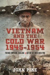 bokomslag Vietnam and the Cold War 1945-1954