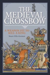 bokomslag The Medieval Crossbow