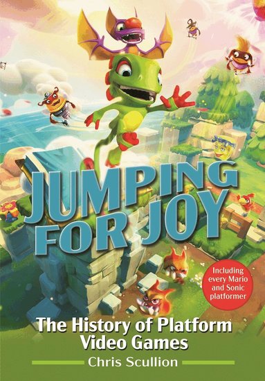 Chris Scullion - Jumping for Joy: The History of Platform Video Games, Inbunden