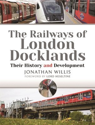 bokomslag The Railways of London Docklands