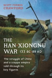 bokomslag The Han-Xiongnu War, 133 BC89 AD