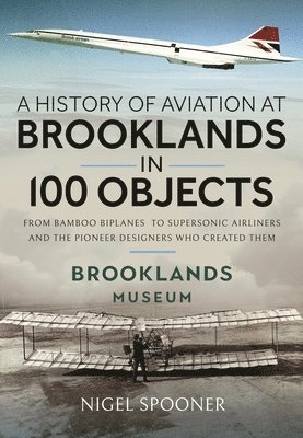 A History of Aviation at Brooklands in 100 Objects 1